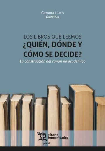 Se ve la cubierta del libro reseñado: Los libros que leemos. ¿Quién, dónde y cómo se decide? La construcción del canon no académico. Se ven las letras de la Directora Gemma Lluch y el título arriba en blanco sobre un fondo azulado. En la parte de abajo, salen libros y se ven sus lomos con las páginas