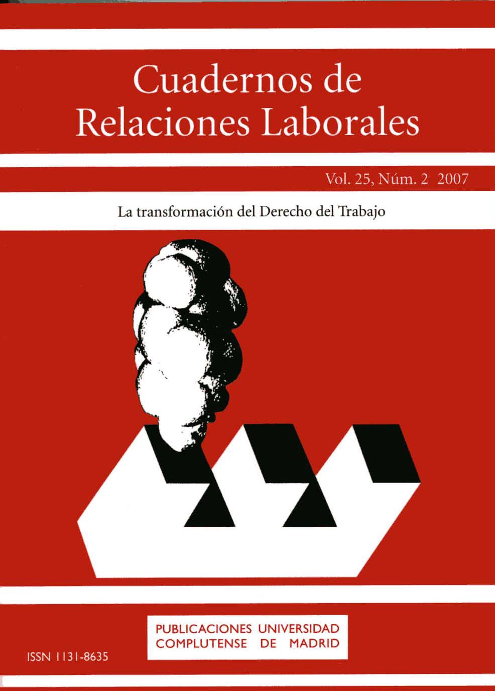 					Ver Vol. 25 Núm. 2 (2007): Monográfico: La transformación del Derecho del Trabajo
				