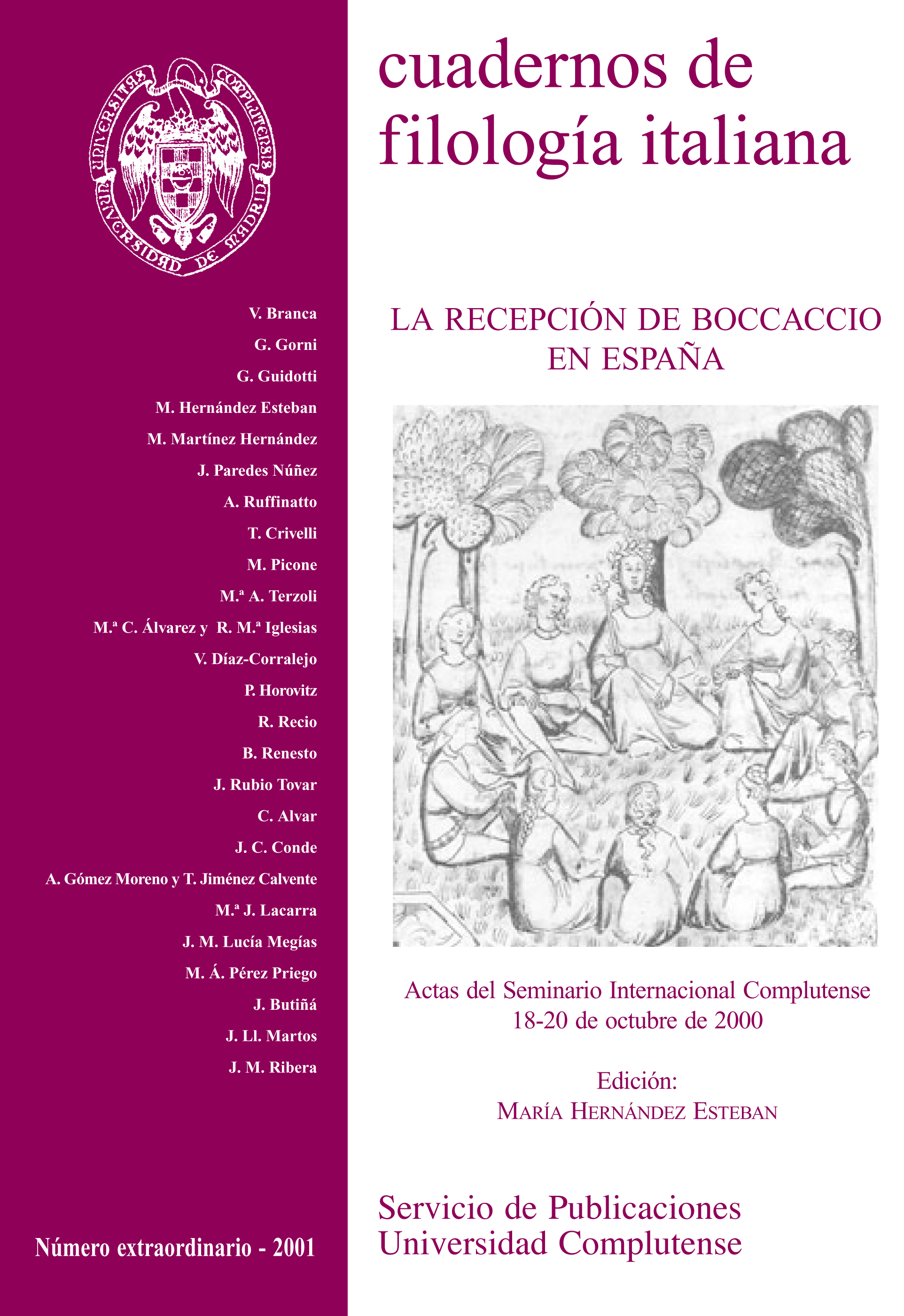 					Ver Núm. Extra (2001): La recepción de Boccaccio en España
				