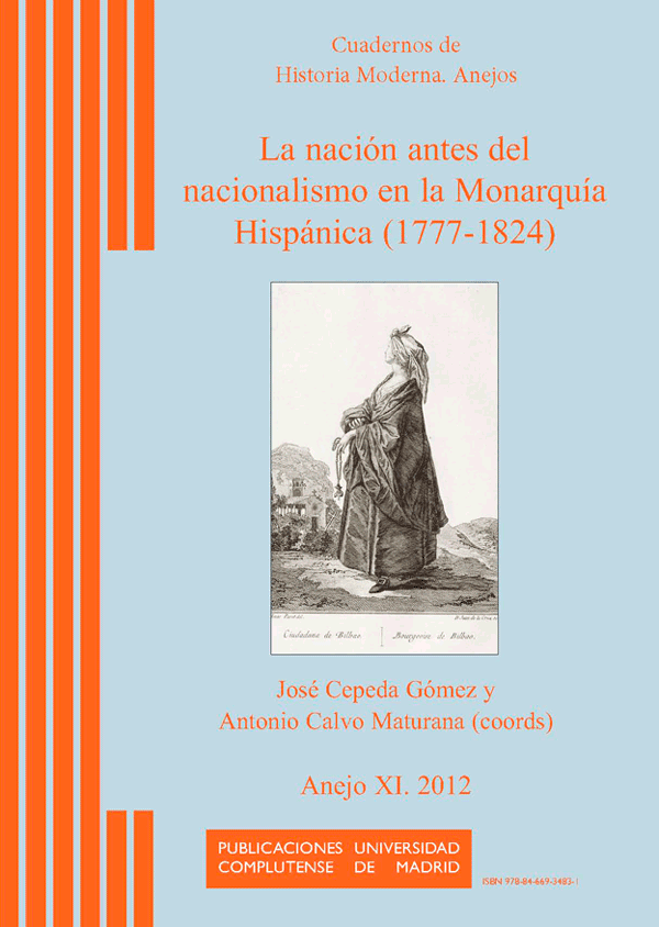 Cubierta Cuadernos de Historia Moderna. Anejo XI: La nación antes del nacionalismo en la Monarquía Hispánica (1777-1824)
