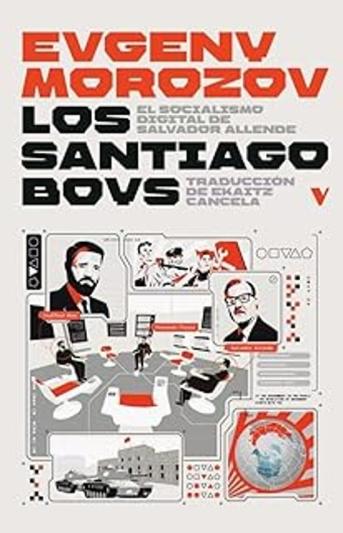  Cubierta libro “Los Santiago Boys: El socialismo digital de Salvador Allende”